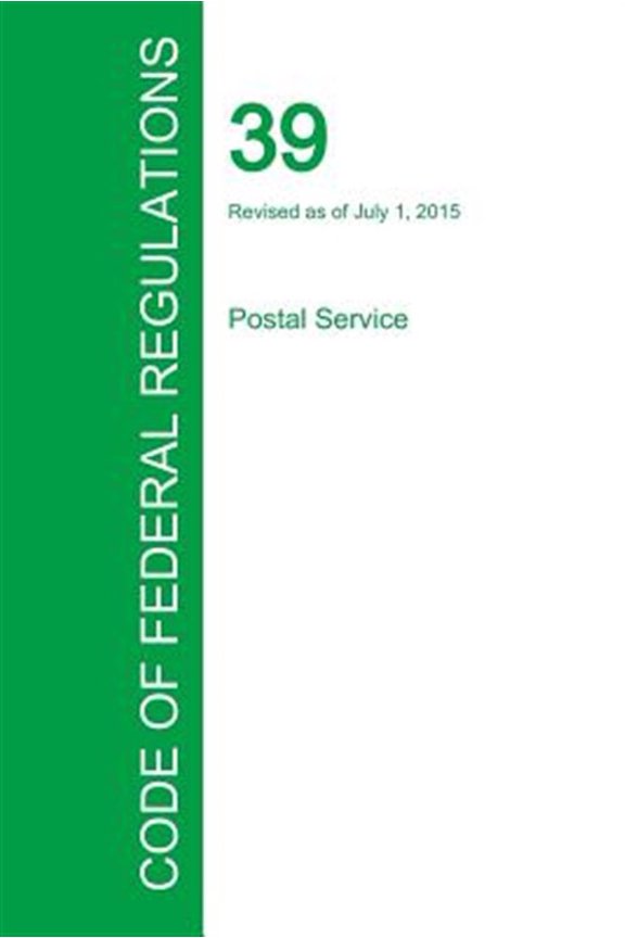 Pre-Owned Code of Federal Regulations Title 39, Volume 1, July 1, 2015