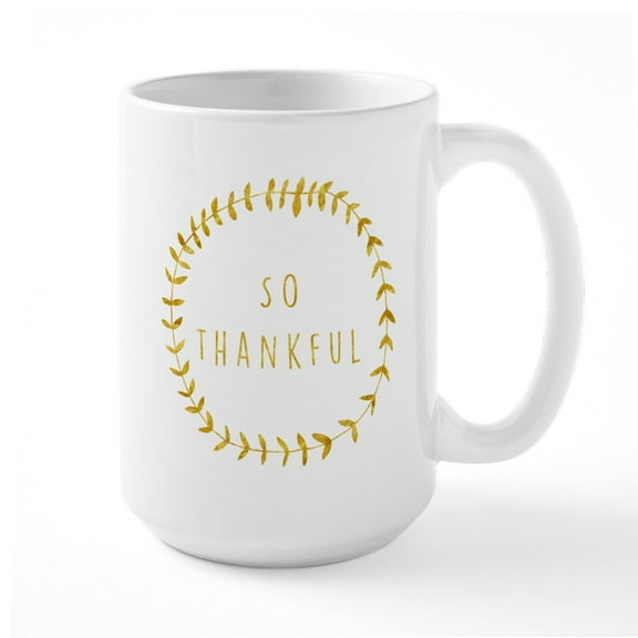 CafePress - So Thankful - 15 oz Ceramic Large White Novelty Mug