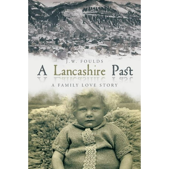 A Lancashire Past: A Family Love Story