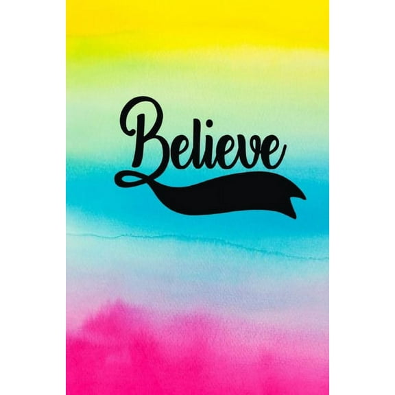 Believe: Blank Lined Journal Notebook, (Paperback)