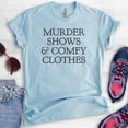 thumbnail image 2 of Murder Shows And Comfy Clothes Shirt, Unisex Women's Men's Shirt, True Crime Lover Shirt, Crime Junkie, Heather Light Blue, Medium, 2 of 6