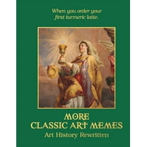More Classic Art Memes: Art History Rewritten, (Hardcover)