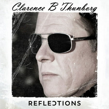 Clarence B Thunborg - Reflections - Rock - CD