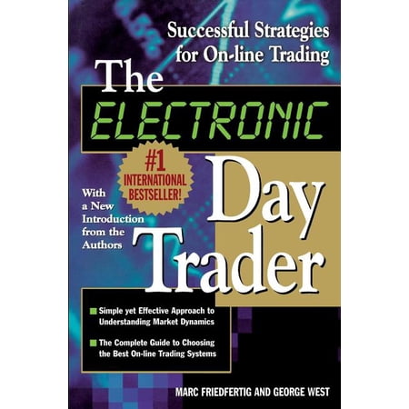 The Electronic Day Trader: Successful Strategies for On-Line Trading, (Paperback)