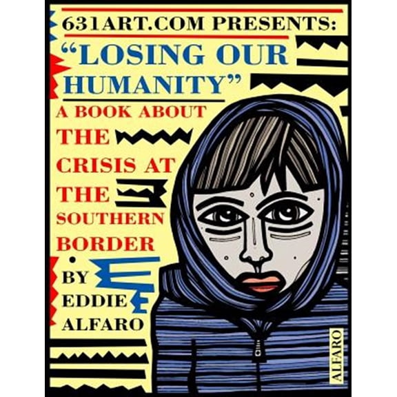 Pre-Owned Losing Our Humanity: A Book About the Crisis at the Southern Border (Society Series)