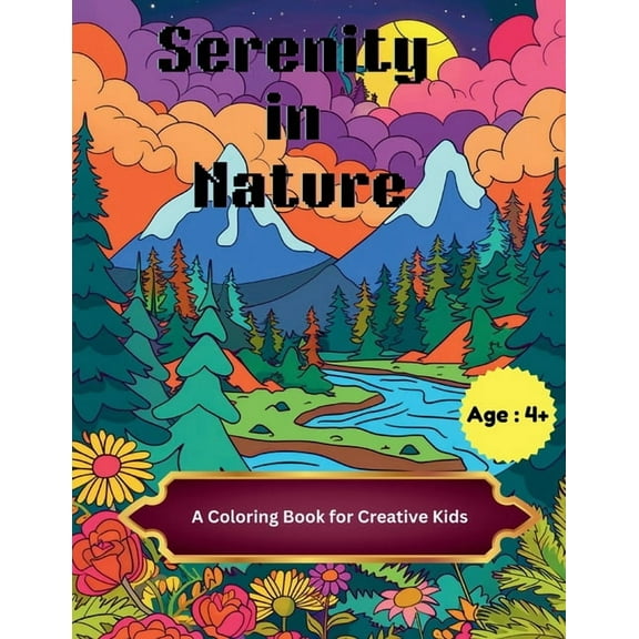 Serenity in Nature: A Coloring Book for Creative Kids, (Paperback)