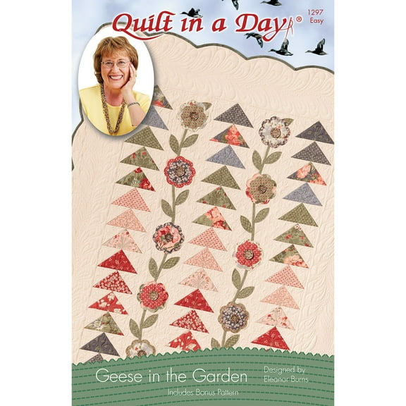 Geese In The Garden: Eleanor Burns Signature Quilt Pattern