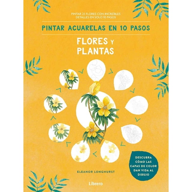 Pintar Acuarelas en 10 Pasos Librero Flores y Plantas Pasta Blanda