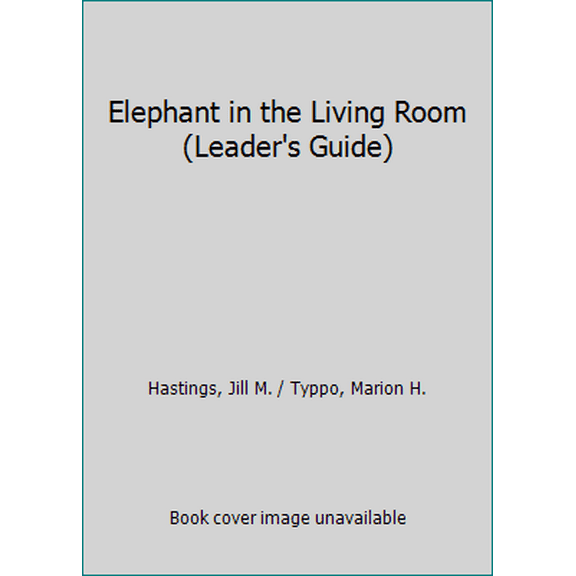 Pre-Owned Elephant in the Living Room (Leader's Guide) (Paperback) 0896380726 9780896380721