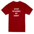 thumbnail image 1 of Stop Reading My Shirt Funny Quote Men's Cardinal Red T-shirt, 1 of 1