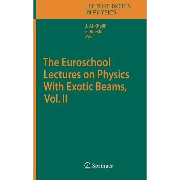 Lecture Notes in Physics The Euroschool Lectures on Physics with Exotic Beams, Vol. II, Book 700, (Hardcover)