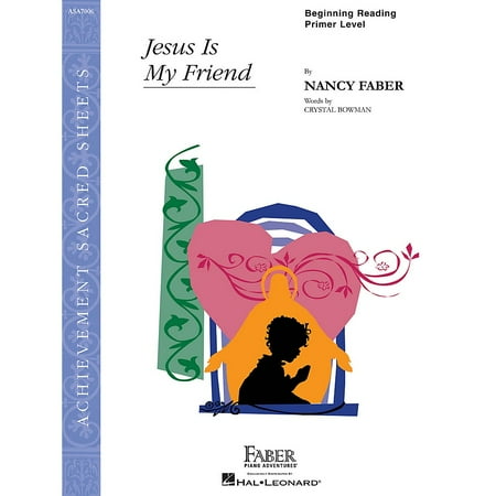 - Faber Piano Adventures Jesus Is My Friend Faber Piano Adventures Series by Nancy Faber (Level Beginning Reading/Primer)