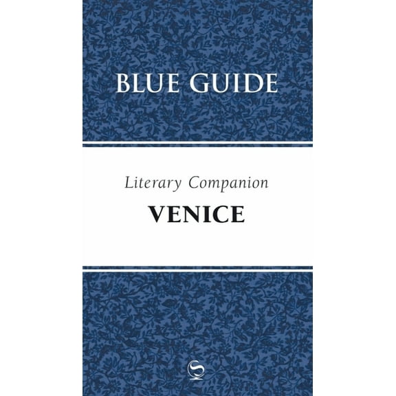Travel: Blue Guide Literary Companion to Venice (Paperback)