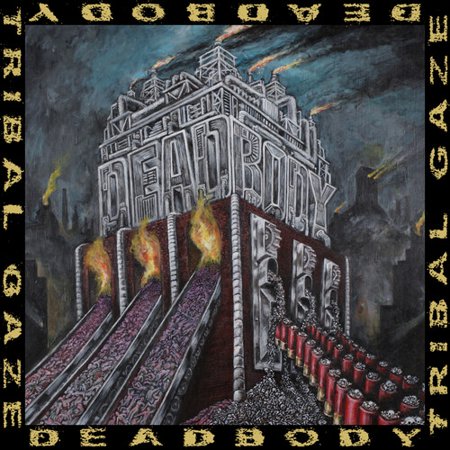 Deadbody - DEAD BODY / TRIBAL GAZE SPLIT - Music & Performance - Vinyl