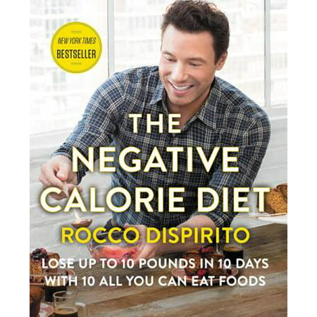 The Negative Calorie Diet : Lose Up to 10 Pounds in 10 Days with 10 All You Can Eat (Best Diet To Lose 10 Pounds In One Week)