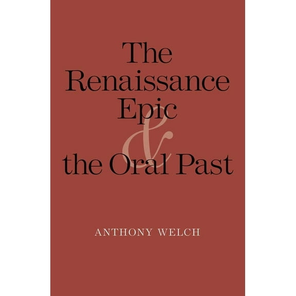 Yale Studies in English Renaissance Epic and the Oral Past, (Paperback)