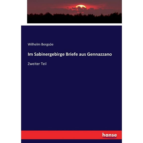 Im Sabinergebirge Briefe aus Gennazzano: Zweiter Teil, (Paperback)