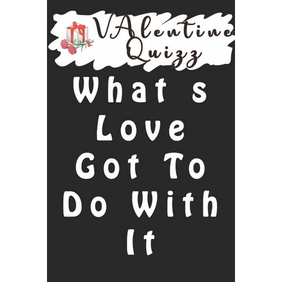 Valentine QuizzWhat s Love Got To Do With It : Word scramble game is one of the fun word search games for kids to play at your next cool kids party (Paperback)