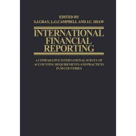 International Financial Reporting : A Comparative International Survey of Accounting Requirements and Practices in 30
