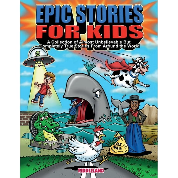 Epic Stories For Kids - A Collection of Almost Unbelievable But Complete True Stories From Around the World: True Tales , (Paperback)