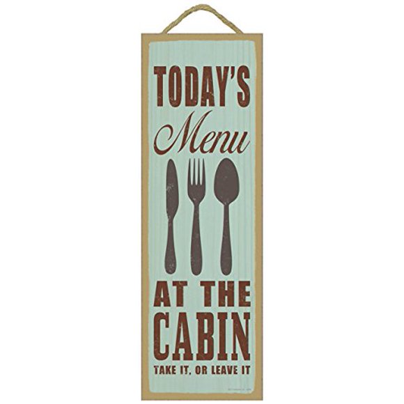 SJT ENTERPRISES, INC. Today's menu at The Cabin: Take it, or Leave it (Utensils Image) Lodge/Cabin Primitive Wood Plaque Sign, 5" x 15" (SJT02589)