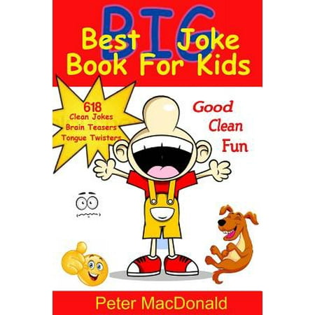 Best Big Joke Book for Kids : Hundreds of Good Clean Jokes, Brain Teasers and Tongue Twisters for (Best Medicine For Brain)
