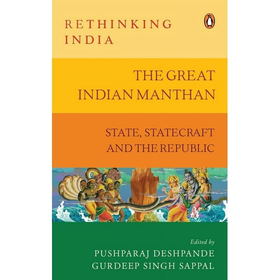 The Great Indian Manthan : State, Statecraft and the Republic (Rethinking India series Vol. 10) (Hardcover)