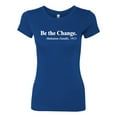 thumbnail image 2 of Inspirational Quote Be the Change by Mahatma Gandhi 1913 Womens Slim Fit Junior Tee, Royal, Medium, 2 of 3