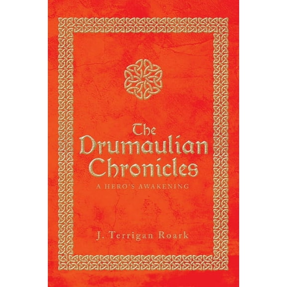 The Drumaulian Chronicles: A Hero's Awakening, (Paperback)