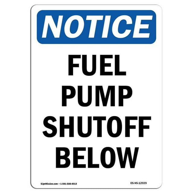 SignMission OS-NS-A-1218-V-12939 12 x 18 in. OSHA Notice Sign - Fuel Pump Shutoff Below