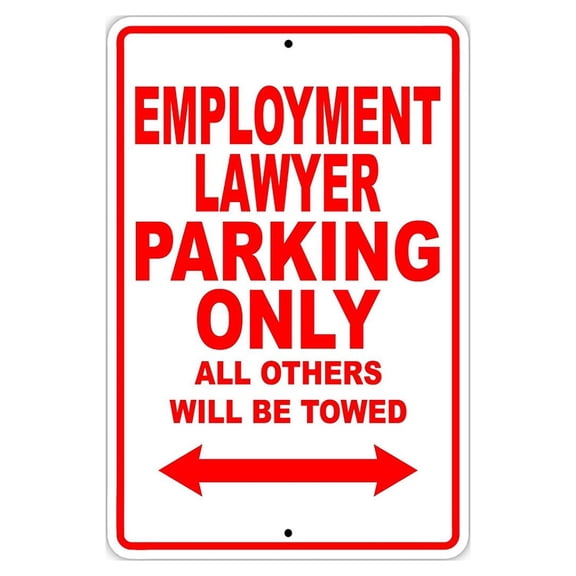 Employment Lawyer Parking Only Gift Decor Novelty Garage Metal Aluminum 8"x12" Sign
