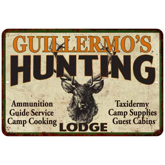 GUILLERMO'S Hunting Lodge Sign 12 x 18 Matte Finish Metal 112180015382
