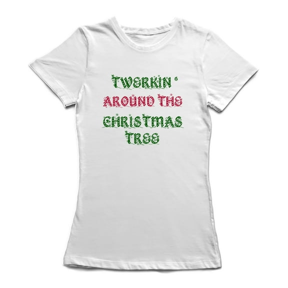Twerkin' Around The Christmas Tree Funny Quote Women White T-Shirt, Female Small