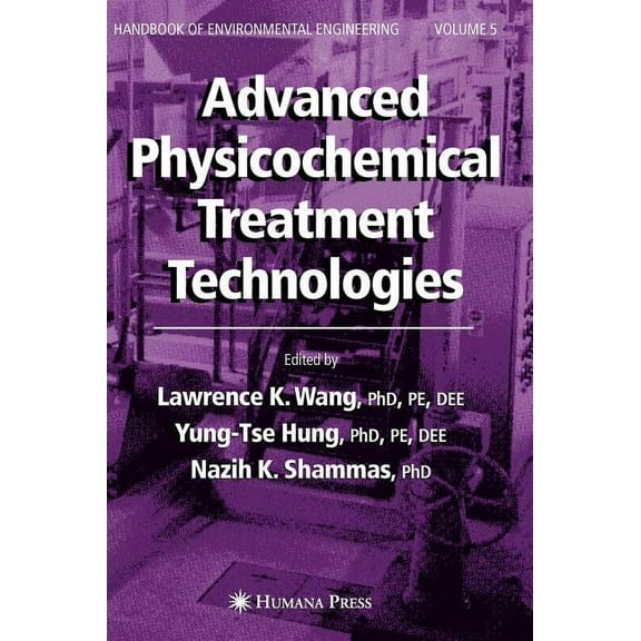 Handbook of Environmental Engineering Advanced Physicochemical Treatment Technologies: Volume 5, Book 5, (Hardcover)