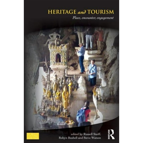 Key Issues in Cultural Heritage Heritage and Tourism: Place, Encounter, Engagement, (Paperback)