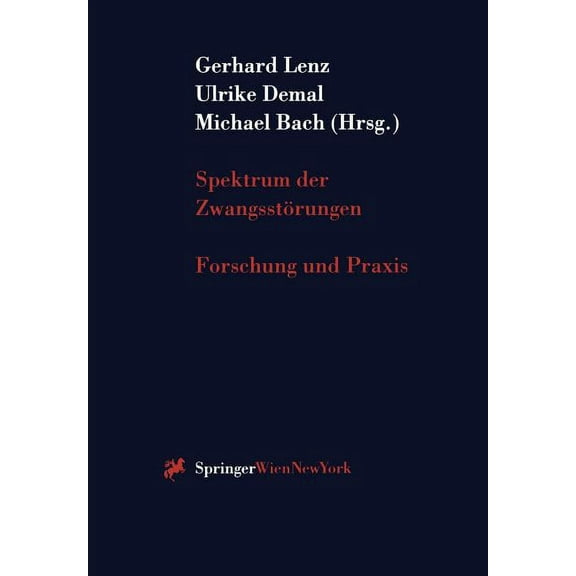 Spektrum Der Zwangsstörungen: Forschung Und PRAXIS, (Paperback)