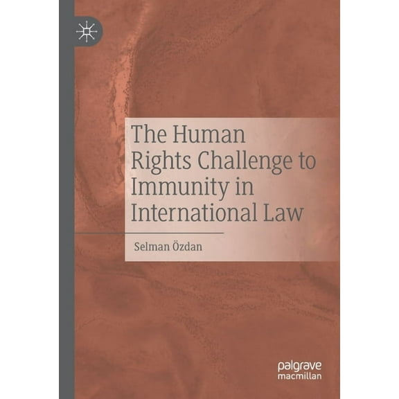 The Human Rights Challenge to Immunity in International Law, (Paperback)