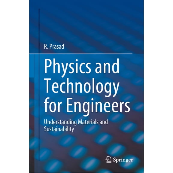 Physics and Technology for Engineers: Understanding Materials and Sustainability, (Hardcover)