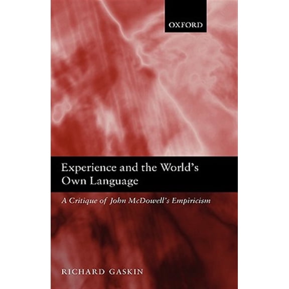 Pre-Owned Experience and the World's Own Language: A Critique of John McDowell's Empiricism, (Hardcover)