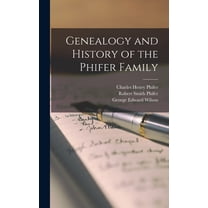 Genealogy and History of the Phifer Family (Hardcover)