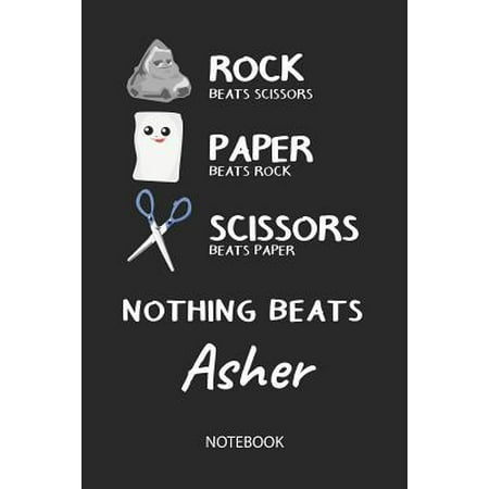 Nothing Beats Asher - Notebook: Rock - Paper - Scissors - Game Pun - Blank Lined Kawaii Personalized & Customized Name School Notebook / Journal for G
