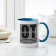 thumbnail image 4 of CafePress - OT/Occupational Therapist Mug - 11 oz Ceramic Mug - Novelty Coffee Tea Cup, 4 of 4