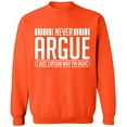thumbnail image 2 of OXI Crewneck Sweatshirt - I Never Argue, Basic Casual Sweatshirts for Men's and Women Fleece Sweatshirt Long Sleeve - Orange Large, 2 of 2