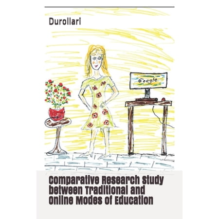 Comparative Research Study between Traditional and Online Modes of Education, (Paperback)