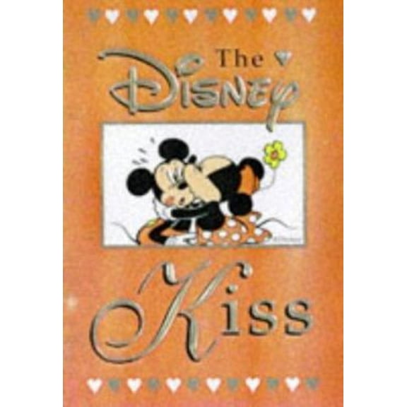 Pre-Owned The Disney Kiss Hardcover Disney Book Group