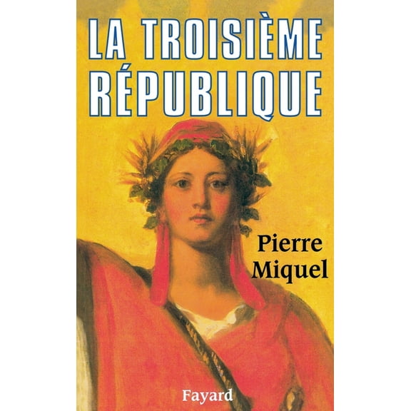 La TroisiÃ¨me RÃ©publique, (Paperback)
