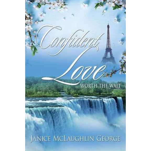 Pre-Owned Confident Love: Worth the Wait (Paperback) 1683140745 9781683140740