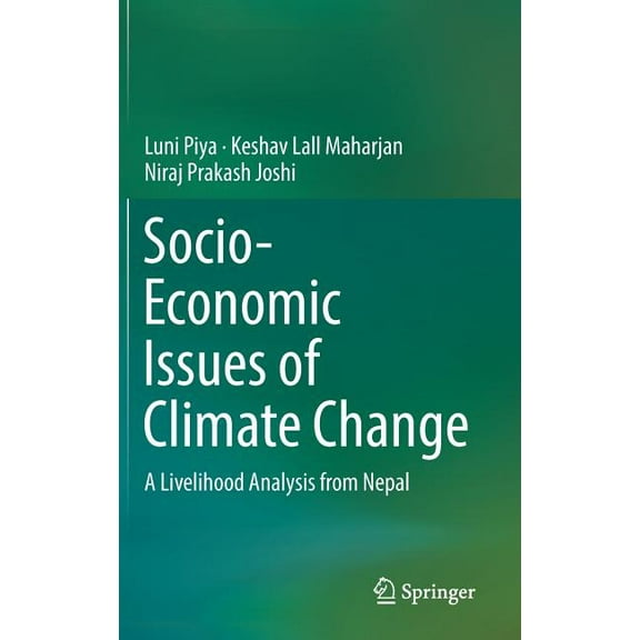 Socio-Economic Issues of Climate Change: A Livelihood Analysis from Nepal, (Hardcover)