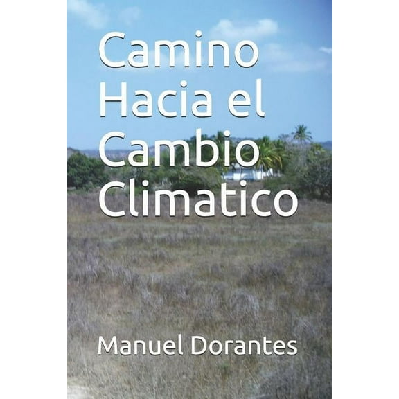 Camino Hacia el Cambio Climatico (Paperback)