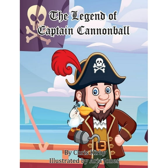 The Legend of Captain Cannonball, (Hardcover)
